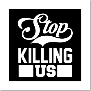 Stop Killing Us T Shirt For Women Men Posters and Art